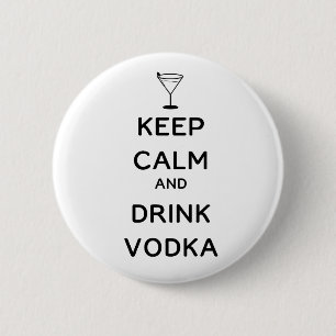 Badge Rond 5 Cm Maintenez vodka calme et de boissons