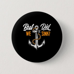 Badge Rond 5 Cm Mais avons-nous coulé - Cadeau drôle de propriétai
