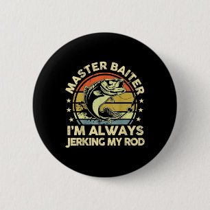 Badge Rond 5 Cm Maître de pêche drôle vintage Toujours un appât po