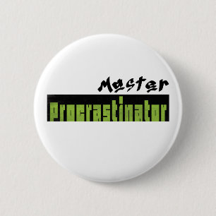 Badge Rond 5 Cm Maître Procrastinateur - Bouton Standard