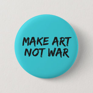 Badge Rond 5 Cm Make Art Not War - Blue Peace Slogan