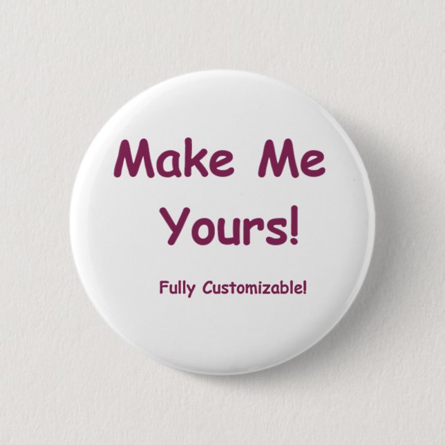 Badge Rond 5 Cm Make Me Yours est entièrement personnalisable ! (Devant)