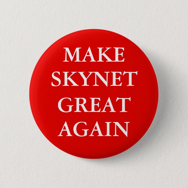 Badge Rond 5 Cm "MAKE SKYNET GREAT AGAIN" Button (Devant)