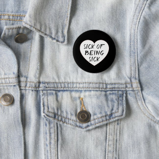 BADGE ROND 5 CM MALADE D'ÊTRE MALADE