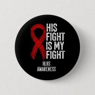 Badge Rond 5 Cm Maladie cardiaque Son combat est mon combat Hlhs s