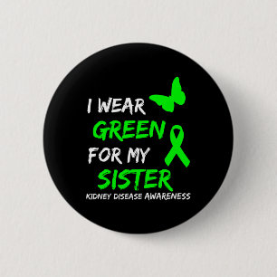 Badge Rond 5 Cm Maladie rénale Je Porte Vert Pour Ma Soeur Ruban
