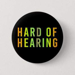 Badge Rond 5 Cm Malentendante, Perte auditive, Sourde
