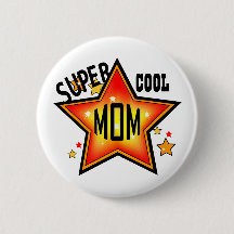 Maman Super Cool Star Funny Mère Bouton
