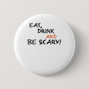 Badge Rond 5 Cm Manger, boire et être effrayant classique rétro
