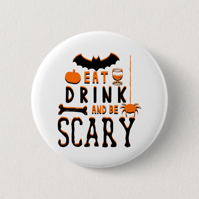 Badge Rond 5 Cm manger boire et être effrayant halloween (Devant)