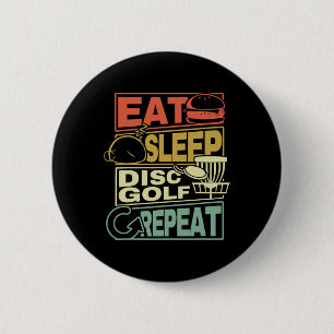 Badge Rond 5 Cm Manger Dormir Disc Golf Répéter Chemise I Drôle Di