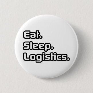 Badge Rond 5 Cm Manger. Dormir. Logistique.