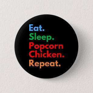 Badge Rond 5 Cm Manger Dormir Popcorn Poulet Répéter Pour Popcorn