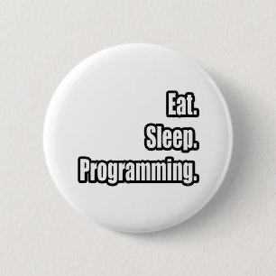 Badge Rond 5 Cm Manger. Dormir. Programmation.