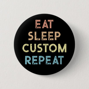 Badge Rond 5 Cm Manger Dormir Recommencer Cadeau Personnalisé