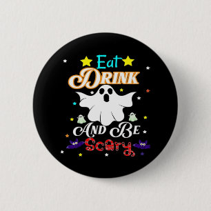 Badge Rond 5 Cm Mangez Boire Et Soyez Effrayant Joyeux Halloween J