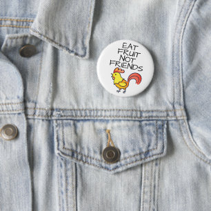 Badge Rond 5 Cm Mangez des fruits pas amis Vegan charmant coq