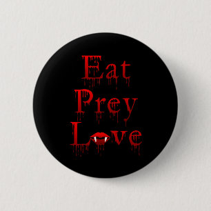 Badge Rond 5 Cm Mangez l'amour de proie