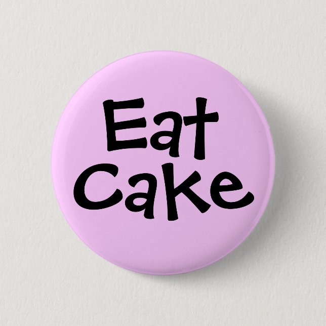 Badge Rond 5 Cm Mangez le gâteau (Devant)