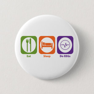 Badge Rond 5 Cm Mangez le sommeil font des EEG