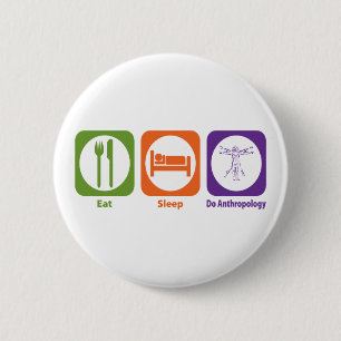 Badge Rond 5 Cm Mangez le sommeil font l'anthropologie