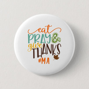 Badge Rond 5 Cm Mangez Priez Et Remerciez Ma Thanksgiving 