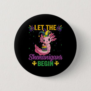 Badge Rond 5 Cm Mardi Gras Laisse Les Shenanigans Commencer Axolot