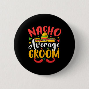 Badge Rond 5 Cm Marié pas moyen Nacho Cinco De Mayo Famille Mexica