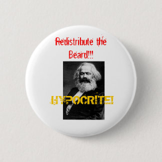Badge Rond 5 Cm marx, HYPOCRITE ! , Redistribuez la barbe ! ! !