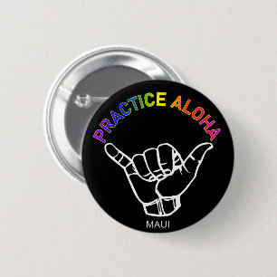 Badge Rond 5 Cm Maui - Pratiquer Aloha Shaka (Hang Loin)