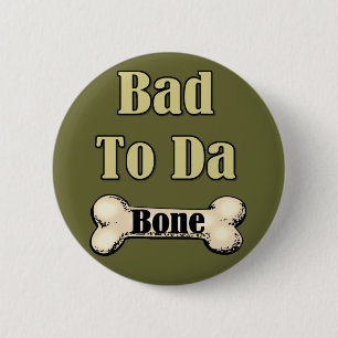 Badge Rond 5 Cm Mauvais pour l'os