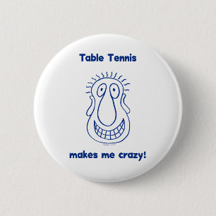 Badge Rond 5 Cm Me conduit ping-pong fou