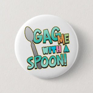 Badge Rond 5 Cm Me Gâcher Avec Une Cuillère