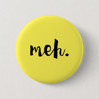 Badge Rond 5 Cm "Meh." - citation drôle ONU-de motivation
