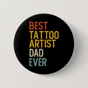 Badge Rond 5 Cm Meilleur Artiste De Tatouage Papa Jamais Chemises