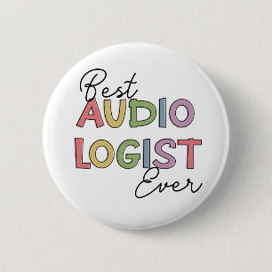 Badge Rond 5 Cm Meilleur audiologiste jamais médecin de l'audiolog