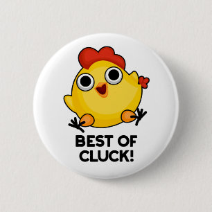 Badge Rond 5 Cm Meilleur De Cluck Drôle Pun De Poulet