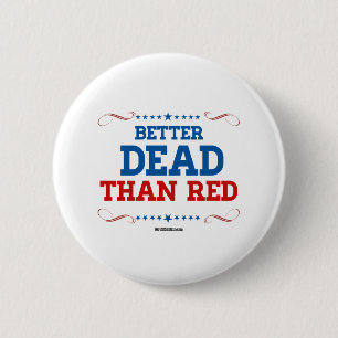 Badge Rond 5 Cm Meilleur mort que rouge