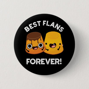 Badge Rond 5 Cm Meilleurs Flans pour toujours drôle ami Pun Dark B