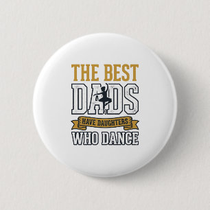 Badge Rond 5 Cm Meilleurs papas ont des filles qui dansent Vintage