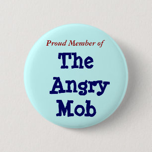 Badge Rond 5 Cm Membre fier de, la foule fâchée