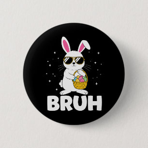 Badge Rond 5 Cm Mème de Bruh jour de Pâques lapin drôle oeufs tout