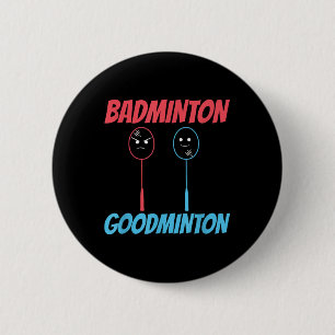 Badge Rond 5 Cm Mème de raquette Badminton Goodminton
