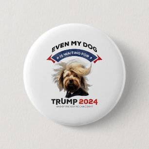 Badge Rond 5 Cm Même Mon Chien Attend Trump 2024 _1