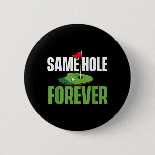 Badge Rond 5 Cm Même Trou Pour Toujours - Enterrement de Vie de Ga