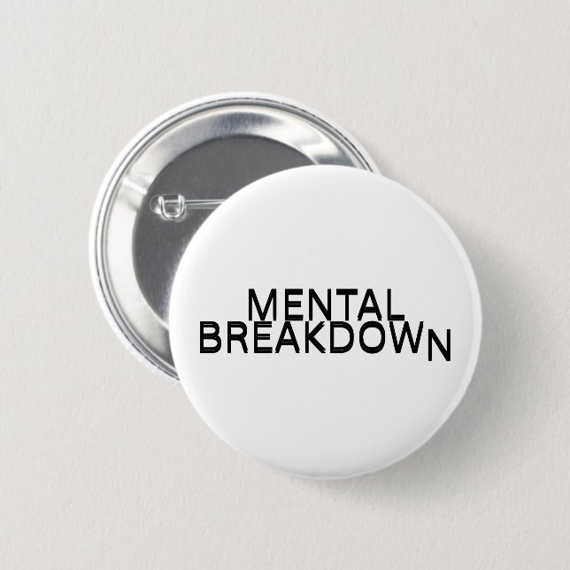 Badge Rond 5 Cm Mental Breakdown Typography Lapel Pin  (Devant & derrière)
