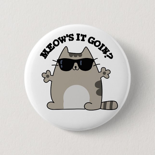 Badge Rond 5 Cm Meow's It Goin Funny Cat Pun (Devant)