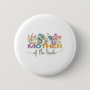 Badge Rond 5 Cm Mère de la mariée Je l'ai aimée pour sa première f