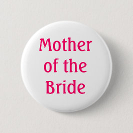 Badge Rond 5 Cm Mère du Bouton de la mariée