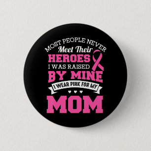 Badge Rond 5 Cm Mes Héros Je Porte Le Rose Pour Ma Mère Cancer Du